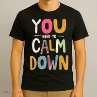 You need to calm down T-Shirt thumb 3