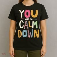 You need to calm down T-Shirt thumb 4