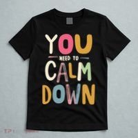 You need to calm down T-Shirt thumb 5