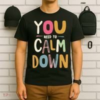 You need to calm down T-Shirt thumb 6