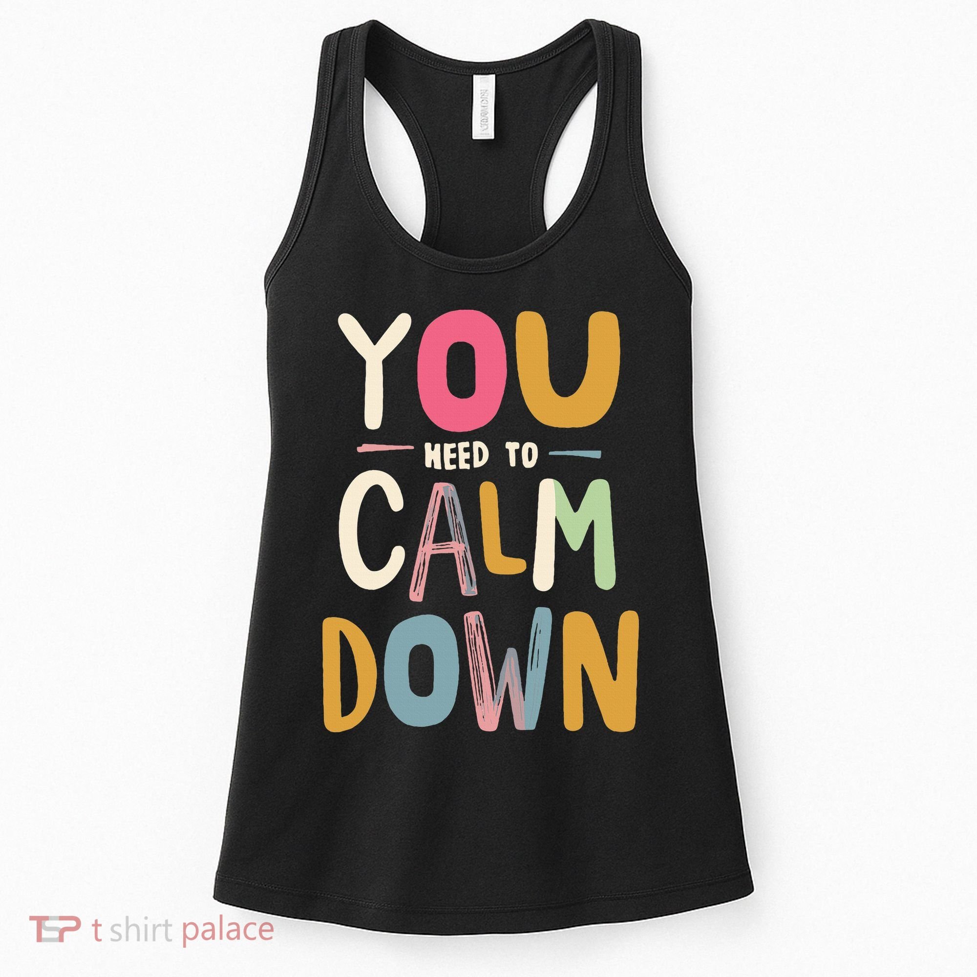 You need to calm down Women's Tank Top