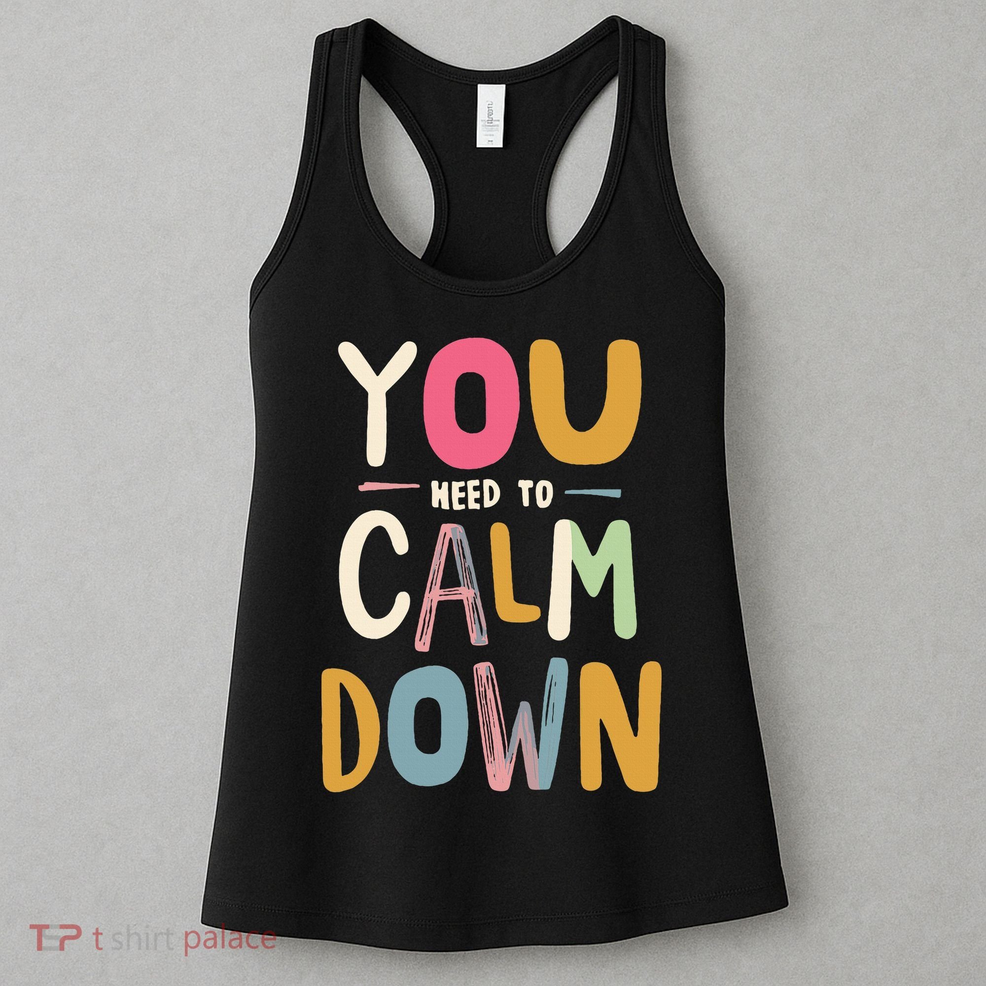 You need to calm down Women's Tank Top