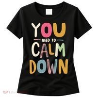You need to calm down Women's T-Shirt thumb 0
