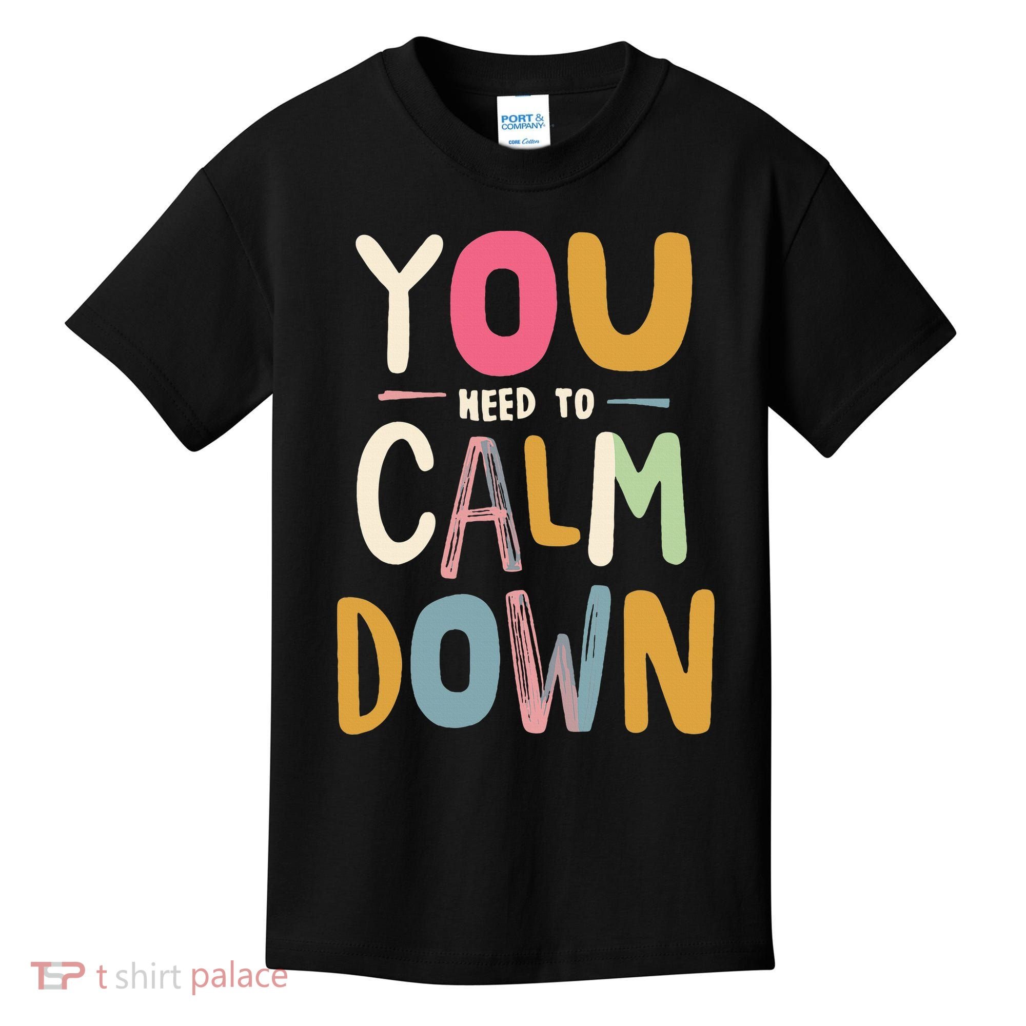 You need to calm down Kids T-Shirt