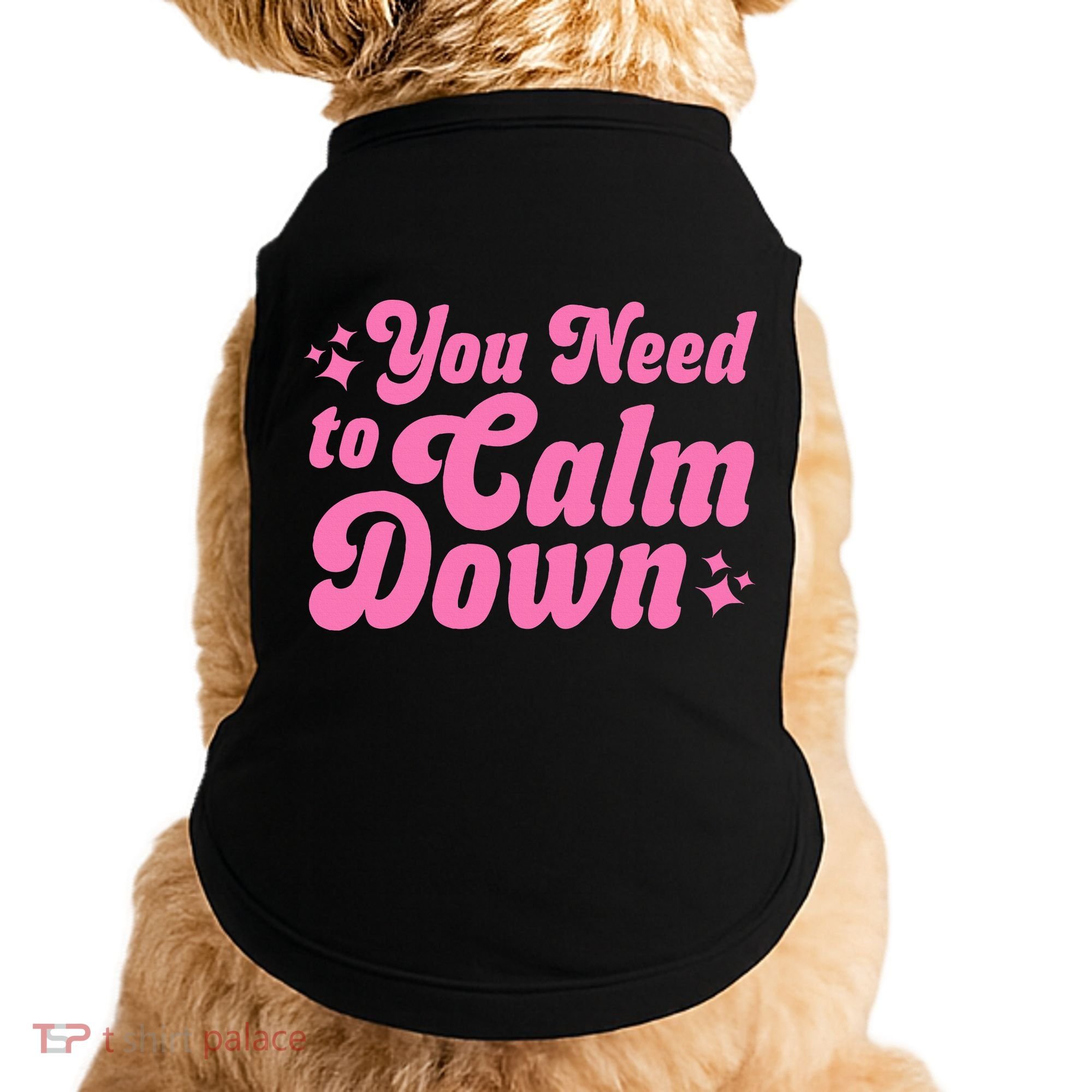 You Need To Calm Down Doggie Tank
