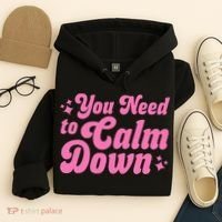You Need To Calm Down Hoodie thumb 4