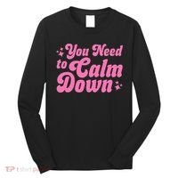 You Need To Calm Down Long Sleeve Shirt thumb 0