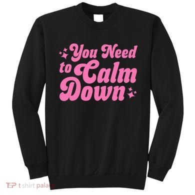 You Need To Calm Down Sweatshirt