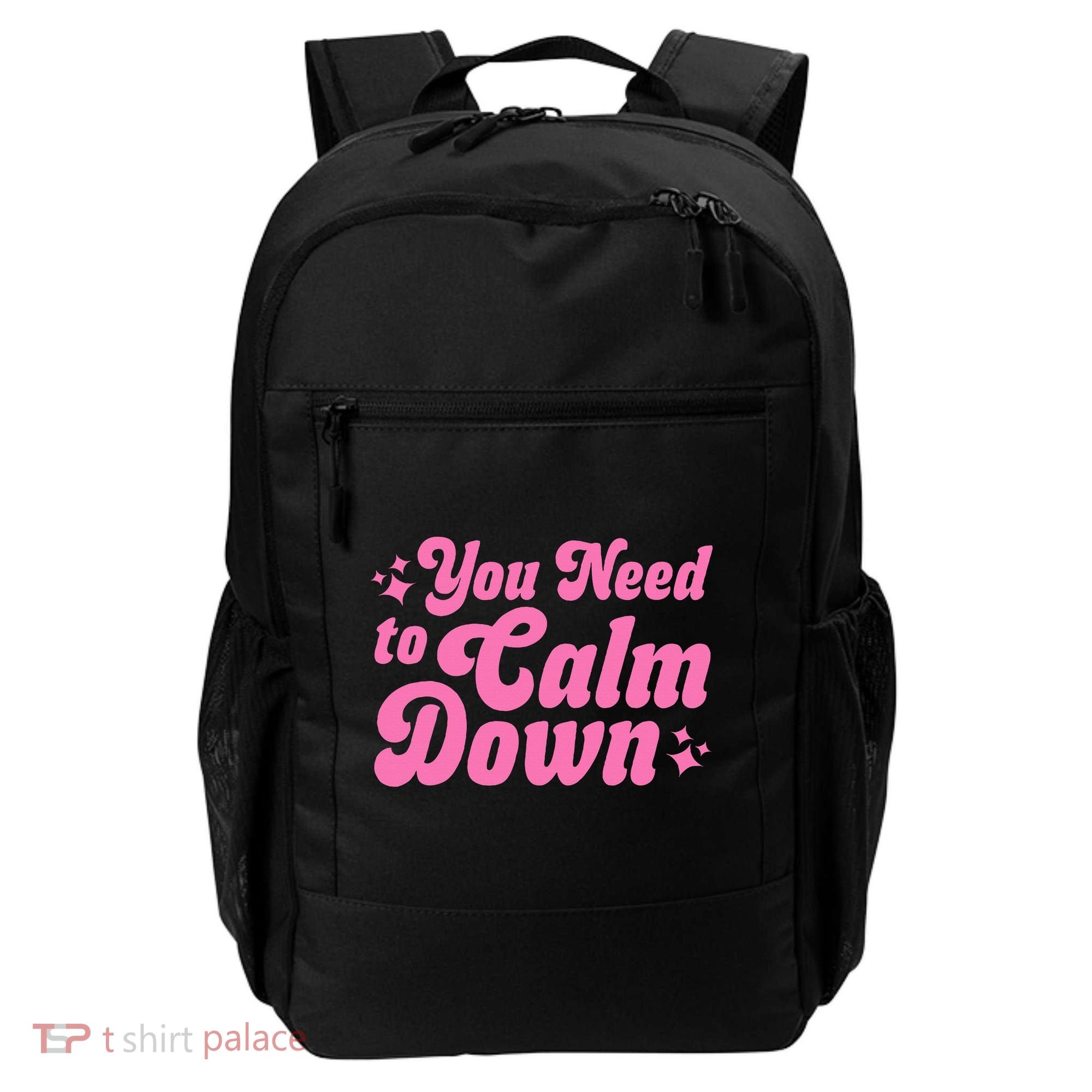 You Need To Calm Down Backpack