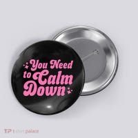 You Need To Calm Down Button thumb 0
