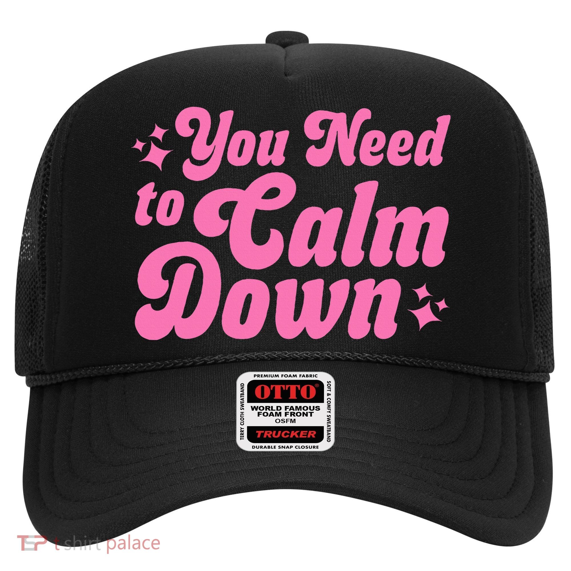 You Need To Calm Down Hat