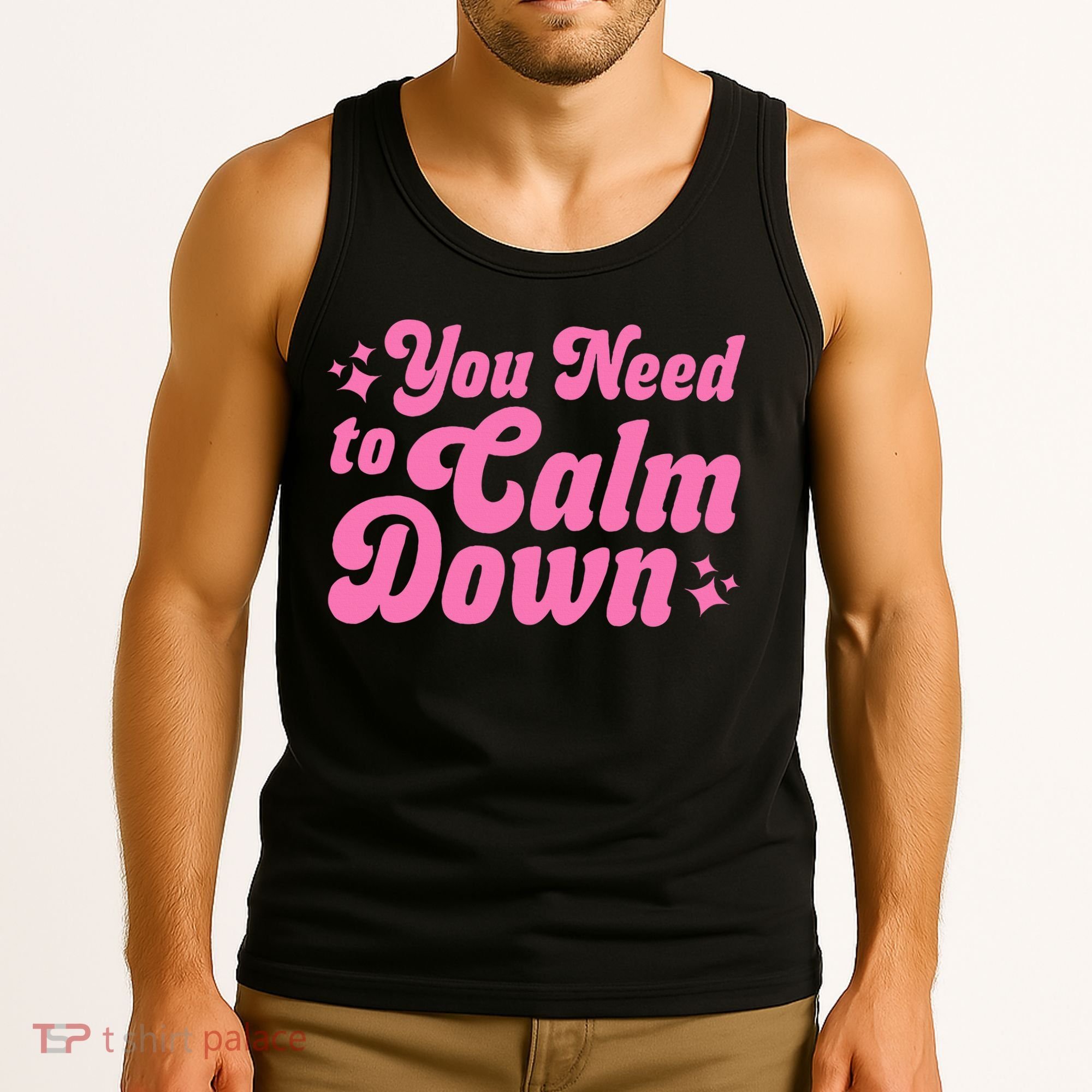 You Need To Calm Down Tank Top