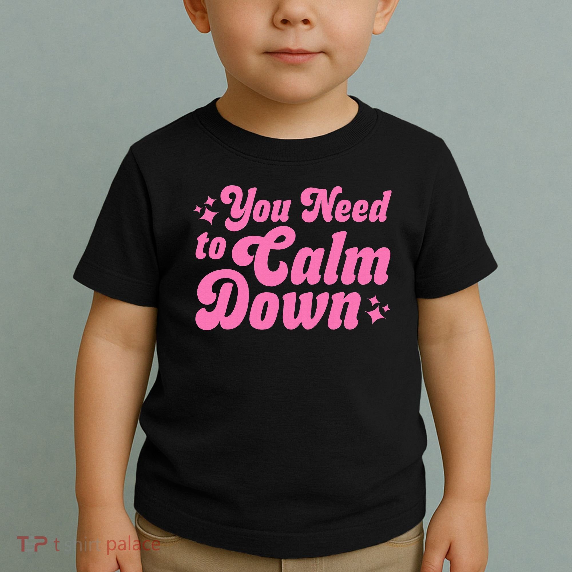 You Need To Calm Down Toddler T-Shirt