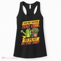 You're Never Too Old To Play In The Dirt Gardening Fan Women's Tank Top thumb 0