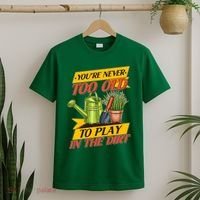 You're Never Too Old To Play In The Dirt Gardening Fan T-Shirt thumb 2