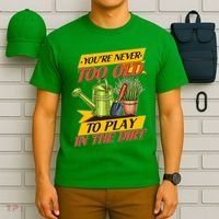 You're Never Too Old To Play In The Dirt Gardening Fan T-Shirt thumb 6