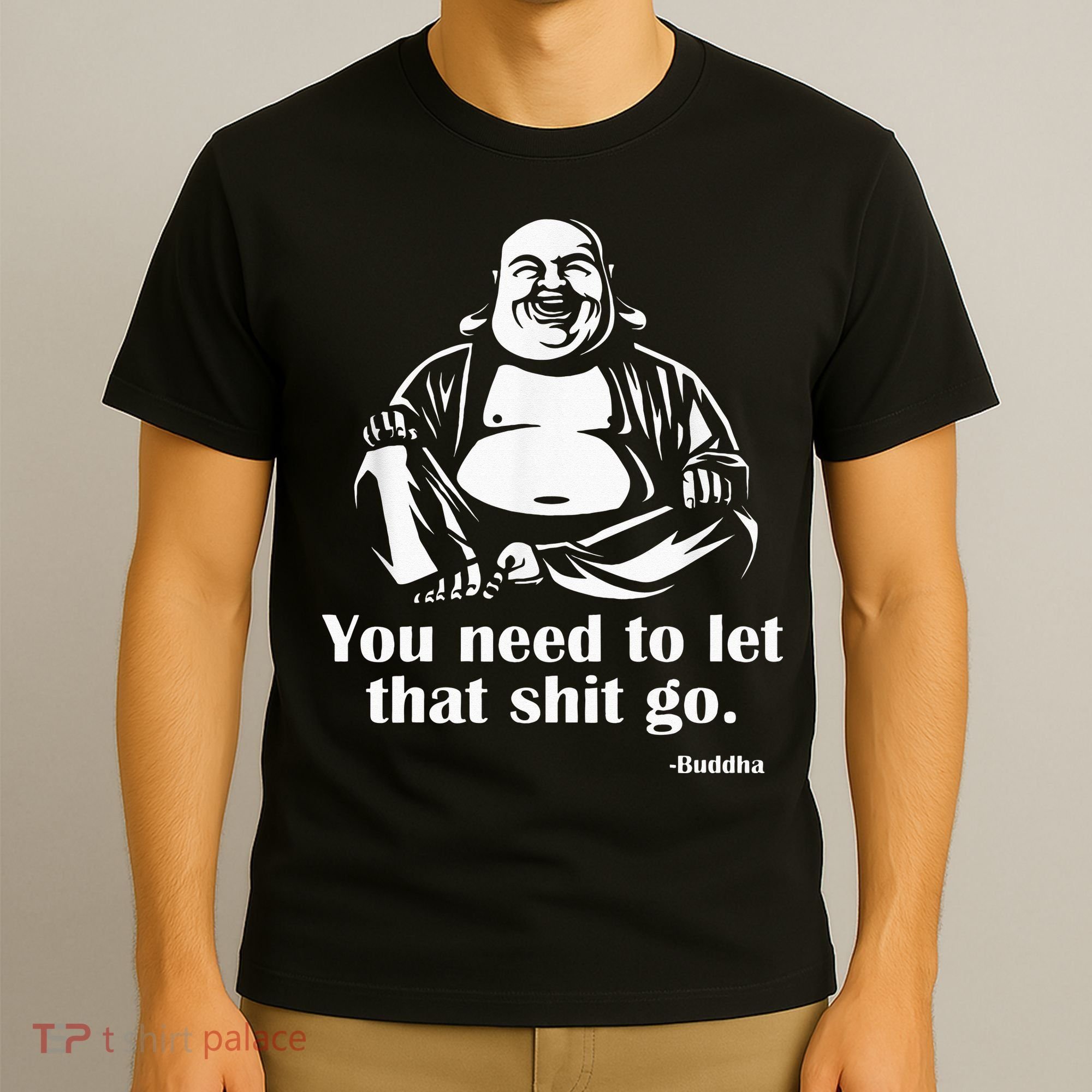 You Need to Let That Shit Go Fat Buddha T-Shirt