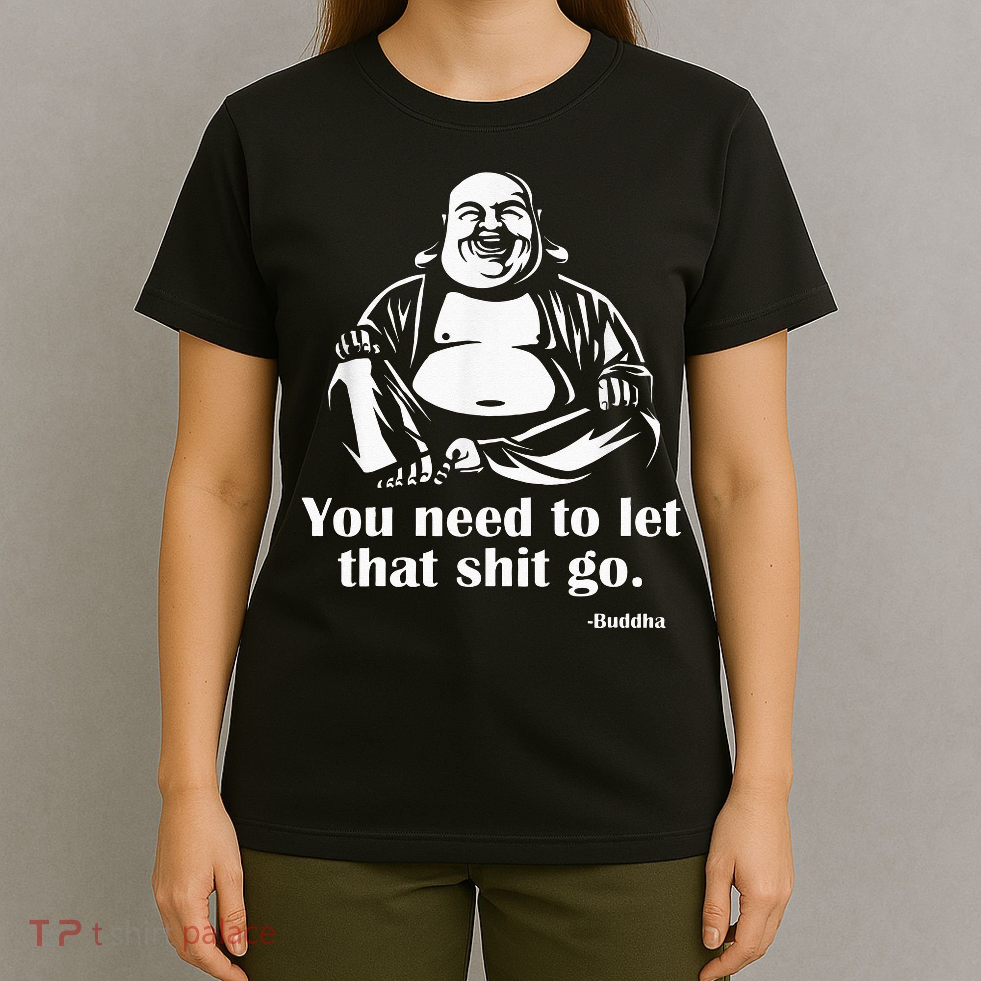 You Need to Let That Shit Go Fat Buddha T-Shirt