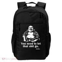 You Need to Let That Shit Go Fat Buddha Backpack thumb 0