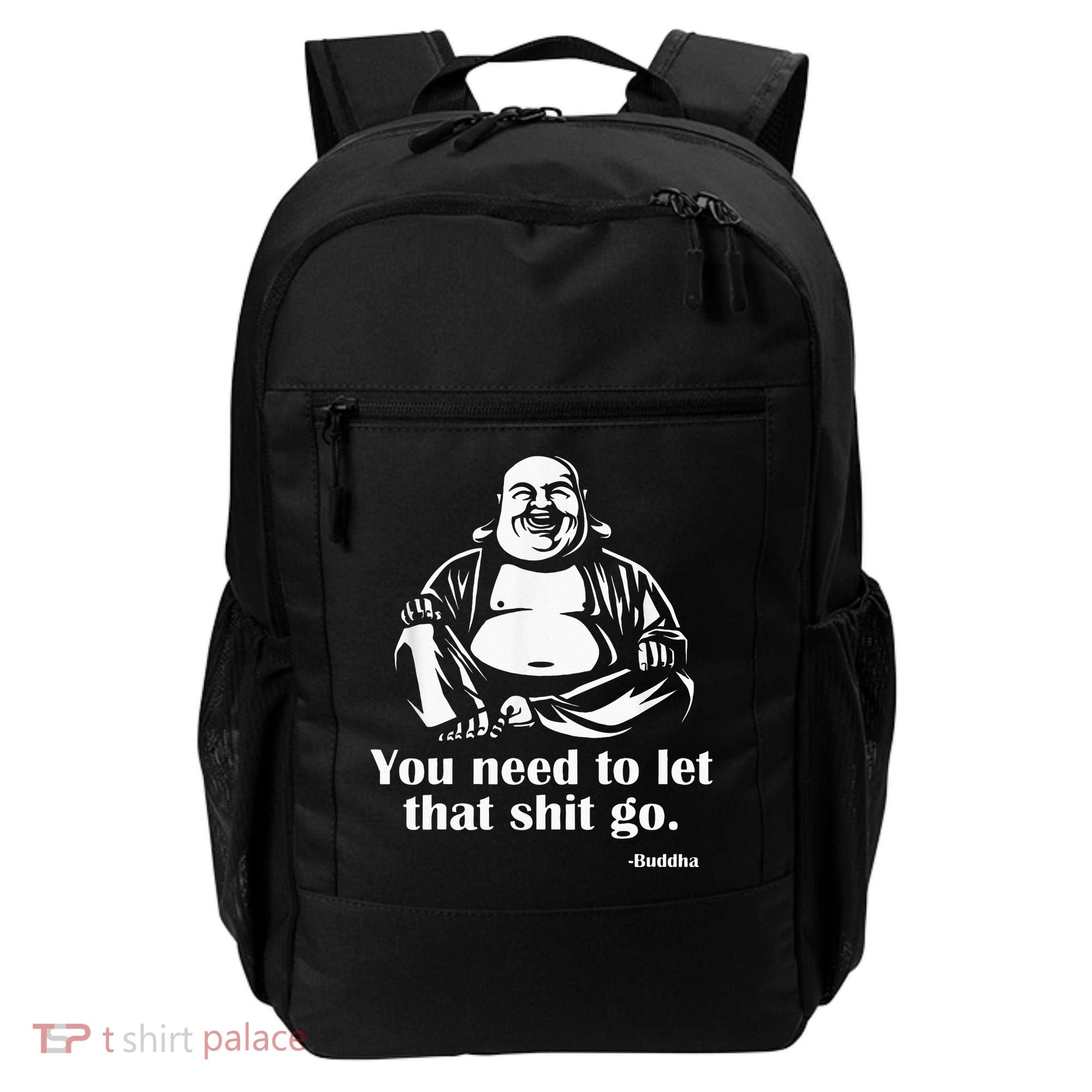 You Need to Let That Shit Go Fat Buddha Backpack