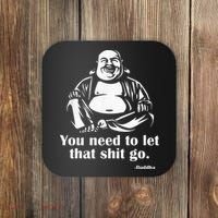 You Need to Let That Shit Go Fat Buddha Coaster thumb 0