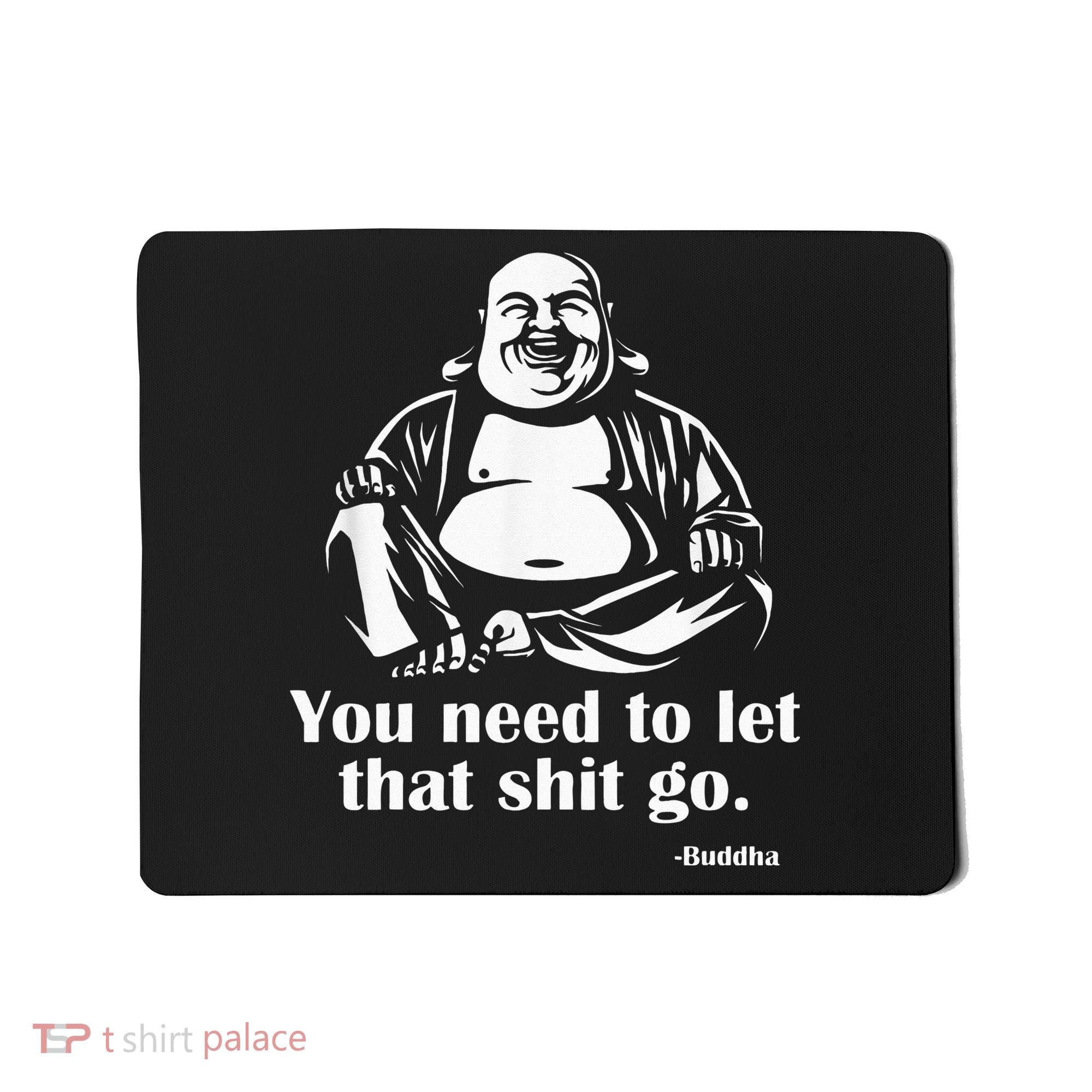 You Need to Let That Shit Go Fat Buddha Mousepad