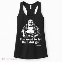 You Need to Let That Shit Go Fat Buddha Women's Tank Top thumb 0