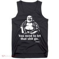 You Need to Let That Shit Go Fat Buddha Tank Top thumb 0