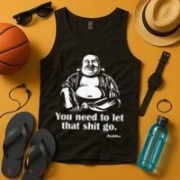 You Need to Let That Shit Go Fat Buddha Tank Top thumb 4
