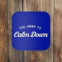 You Need To Calm Down Gift Coaster thumb 0