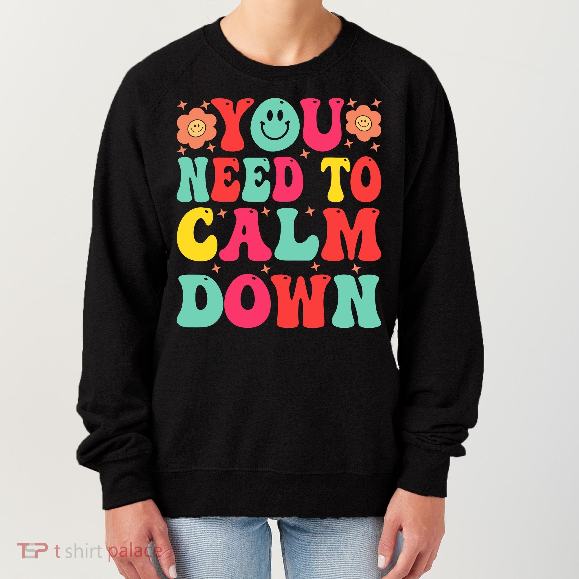 You Need To Calm Down Women's Sweatshirt