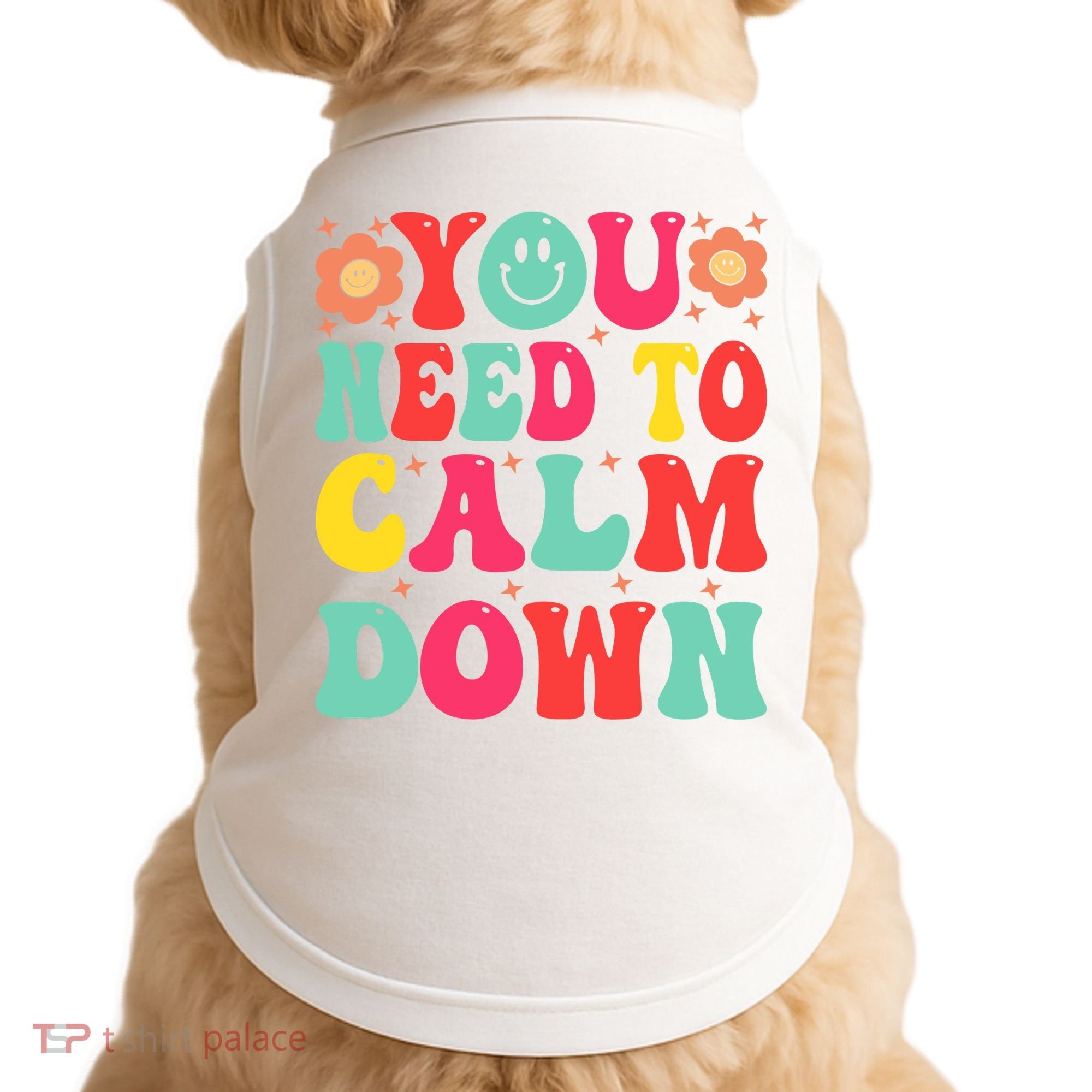 You Need To Calm Down Doggie Tank