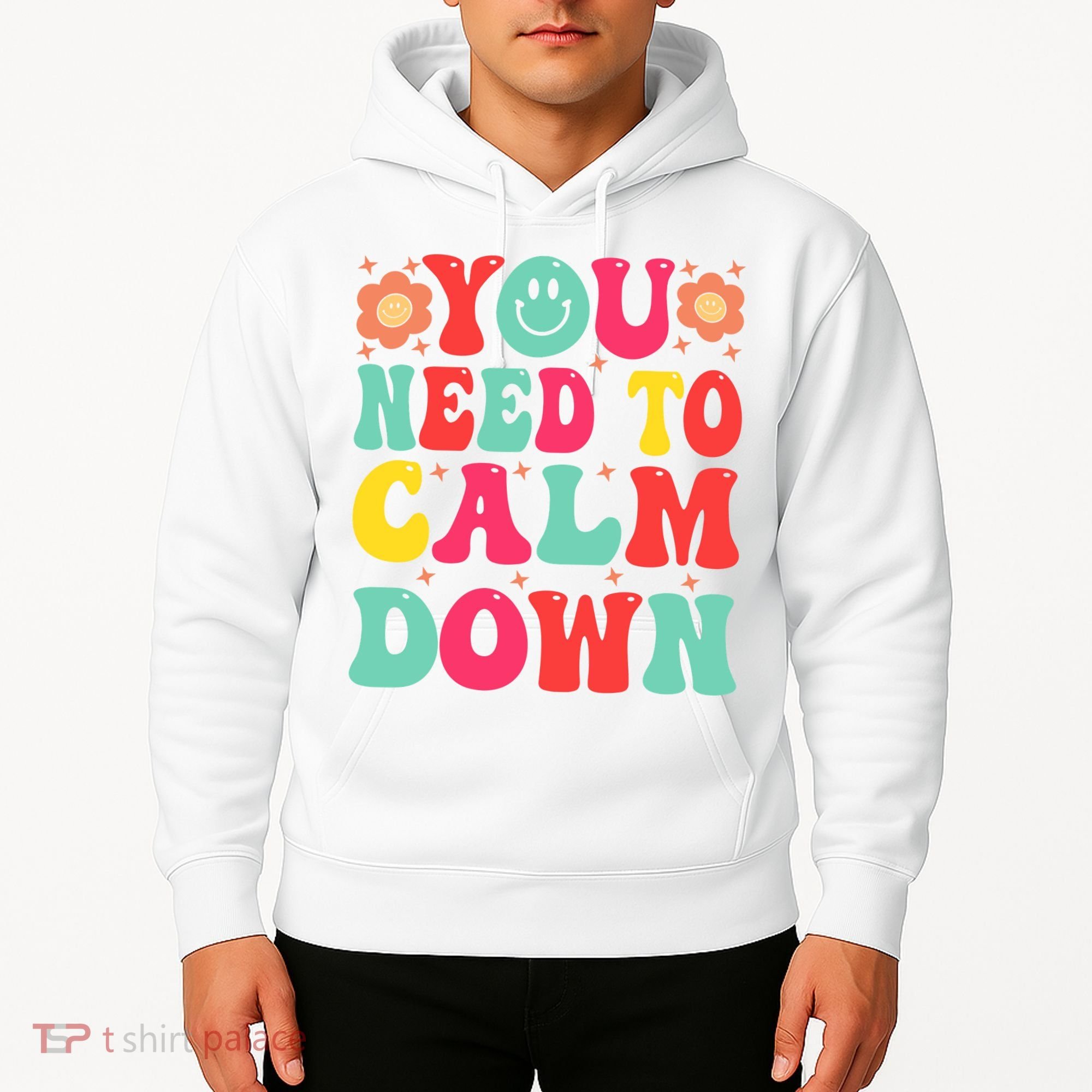You Need To Calm Down Hoodie