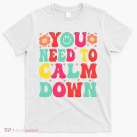 You Need To Calm Down T-Shirt thumb 0