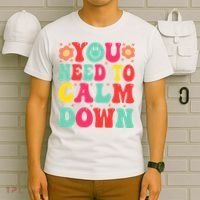 You Need To Calm Down T-Shirt thumb 6