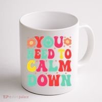 You Need To Calm Down Coffee Mug thumb 1