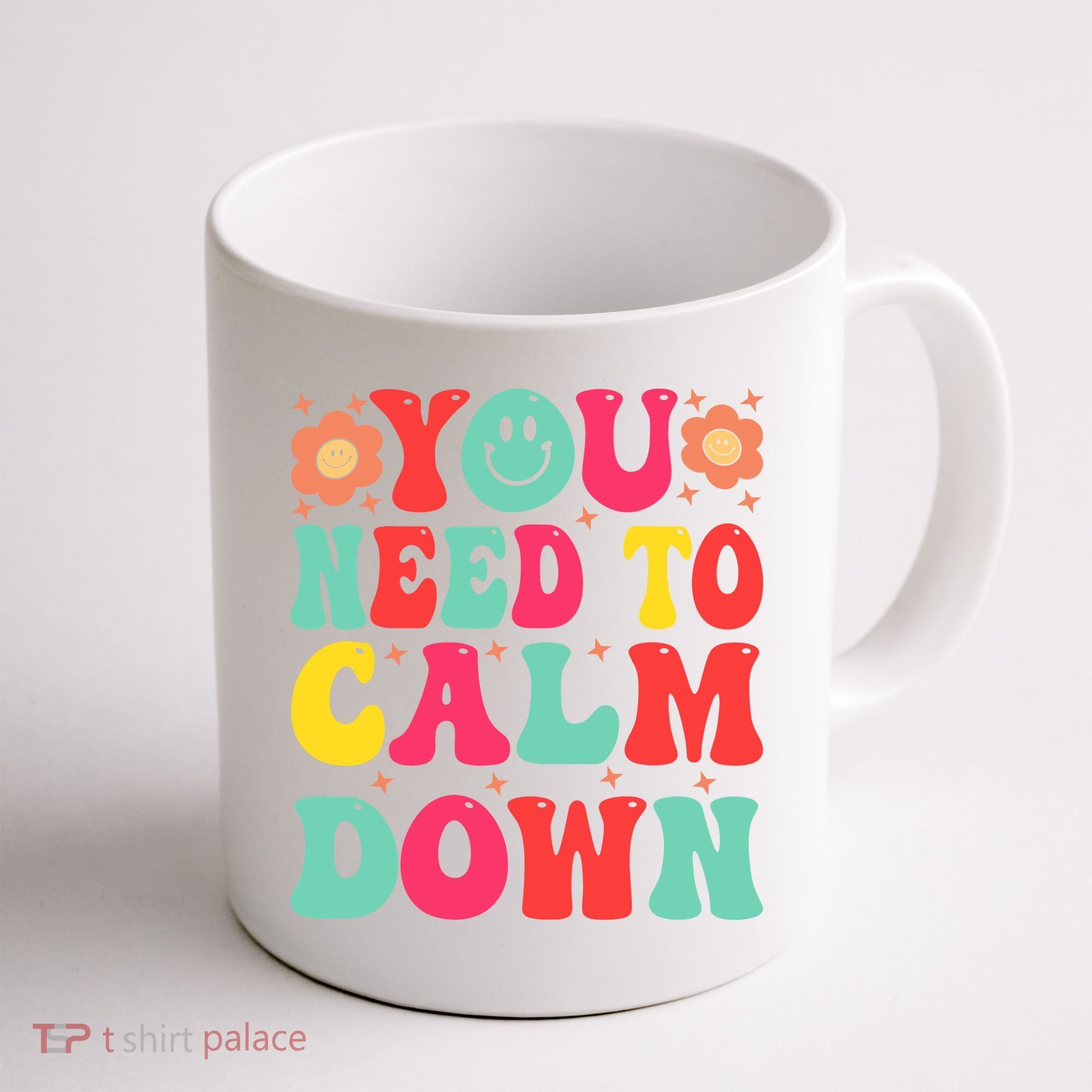 You Need To Calm Down Coffee Mug