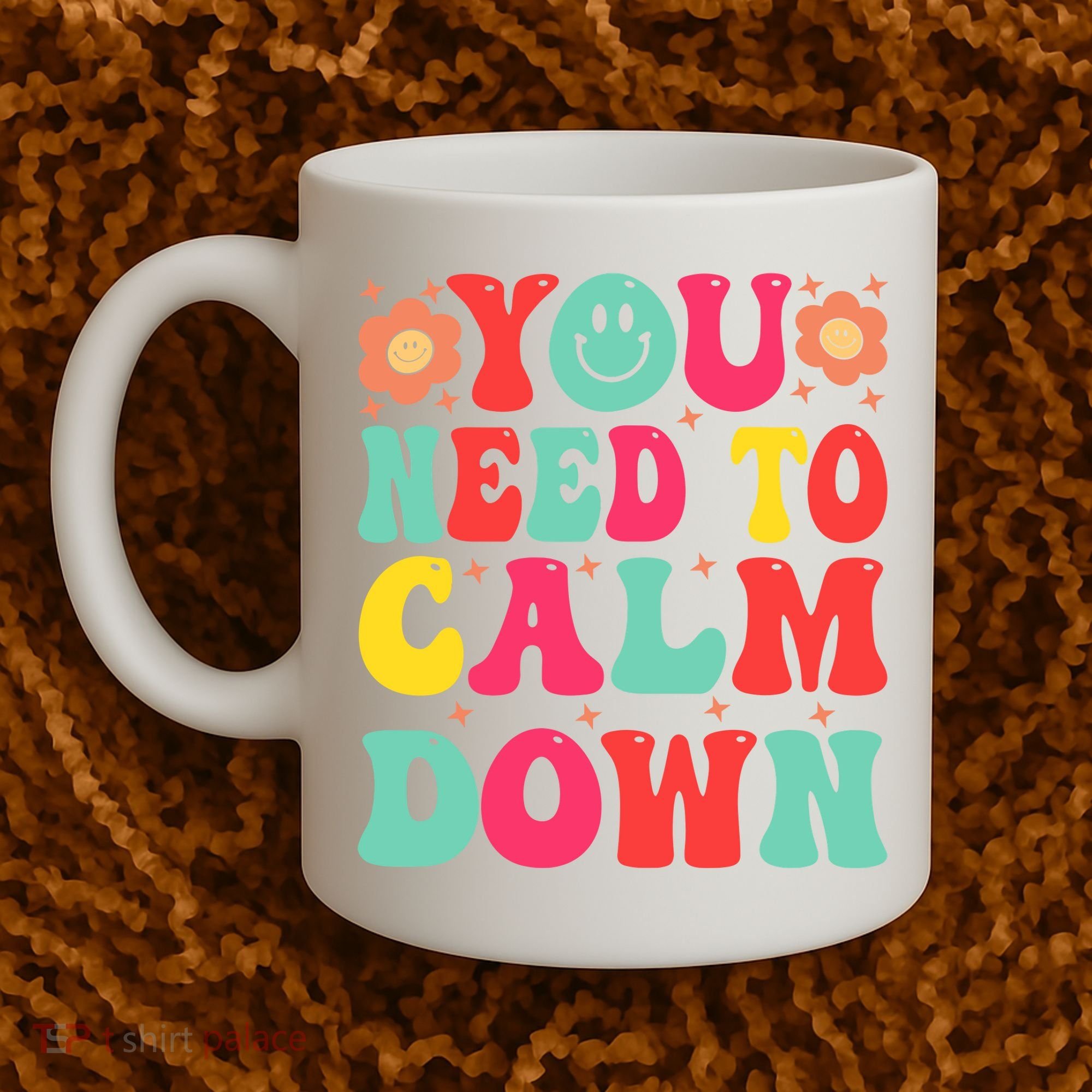 You Need To Calm Down Coffee Mug