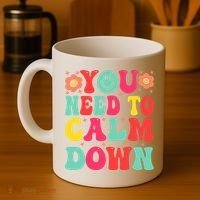 You Need To Calm Down Coffee Mug thumb 4
