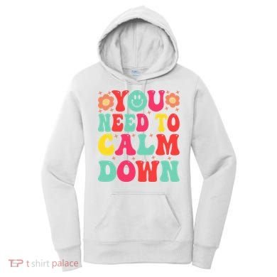 You Need To Calm Down Women's Hoodie