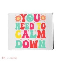 You Need To Calm Down Mousepad thumb 0