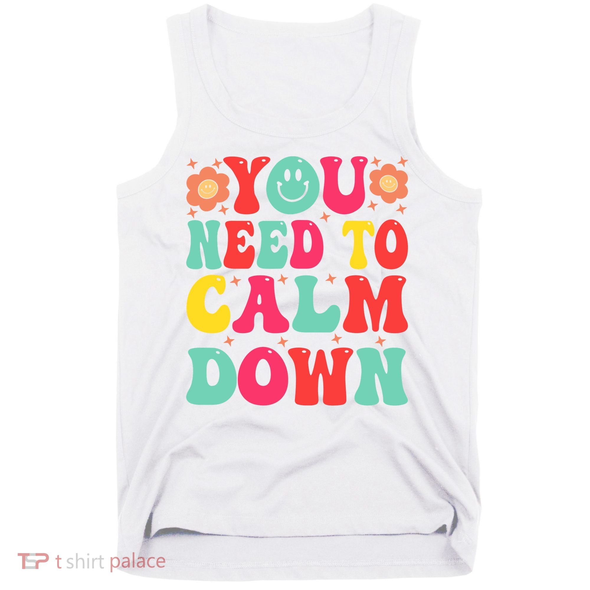 You Need To Calm Down Tank Top