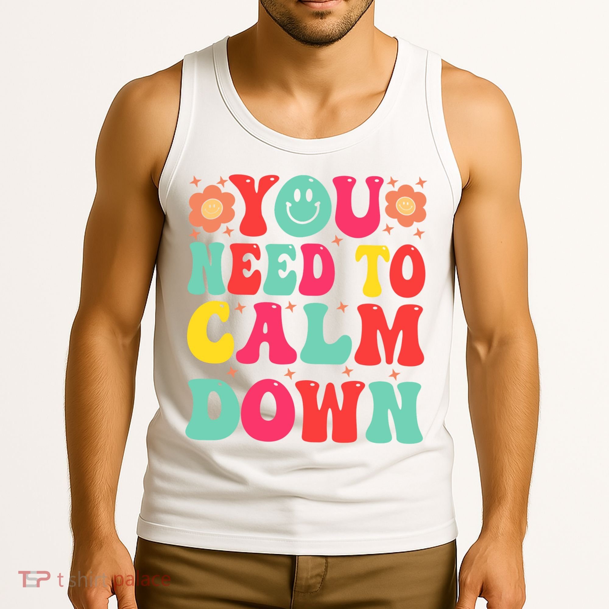 You Need To Calm Down Tank Top