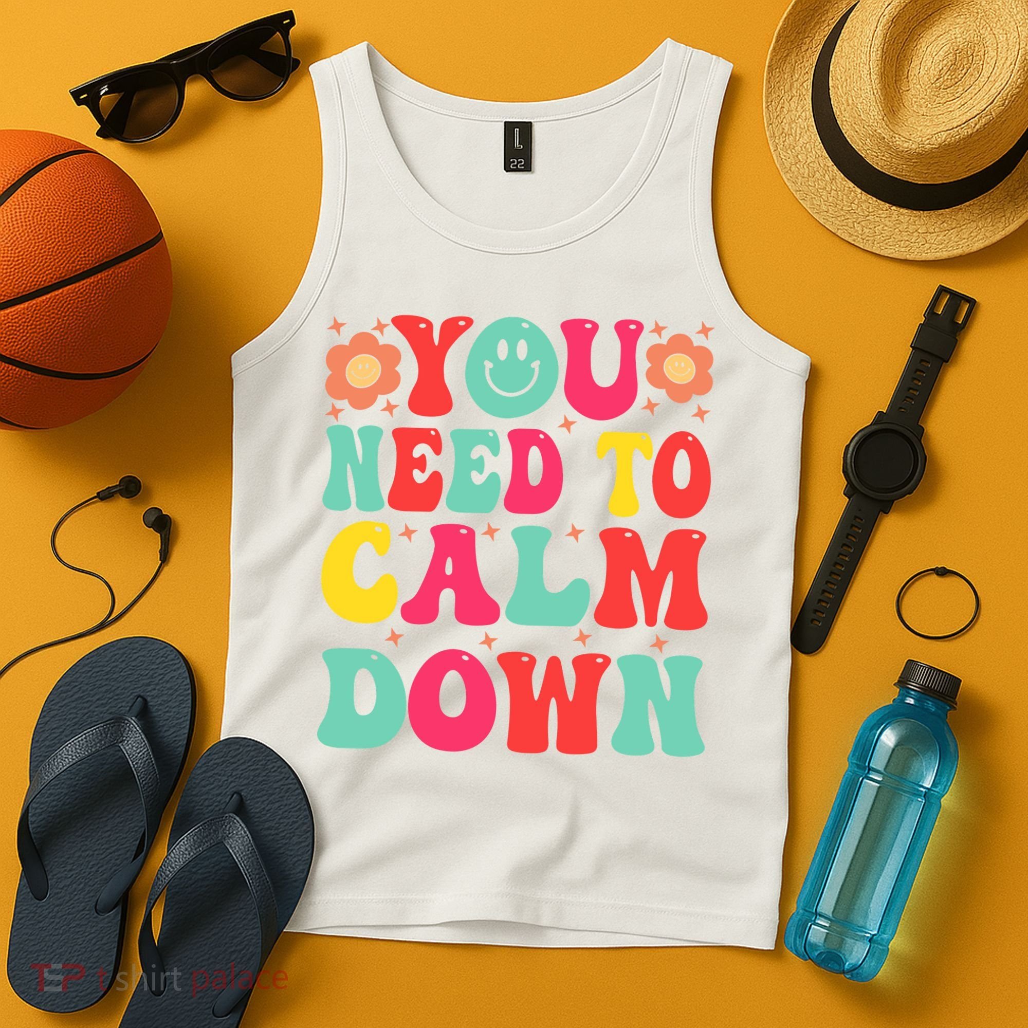 You Need To Calm Down Tank Top