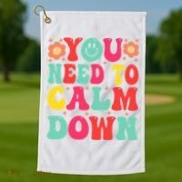You Need To Calm Down Golf Towel thumb 1