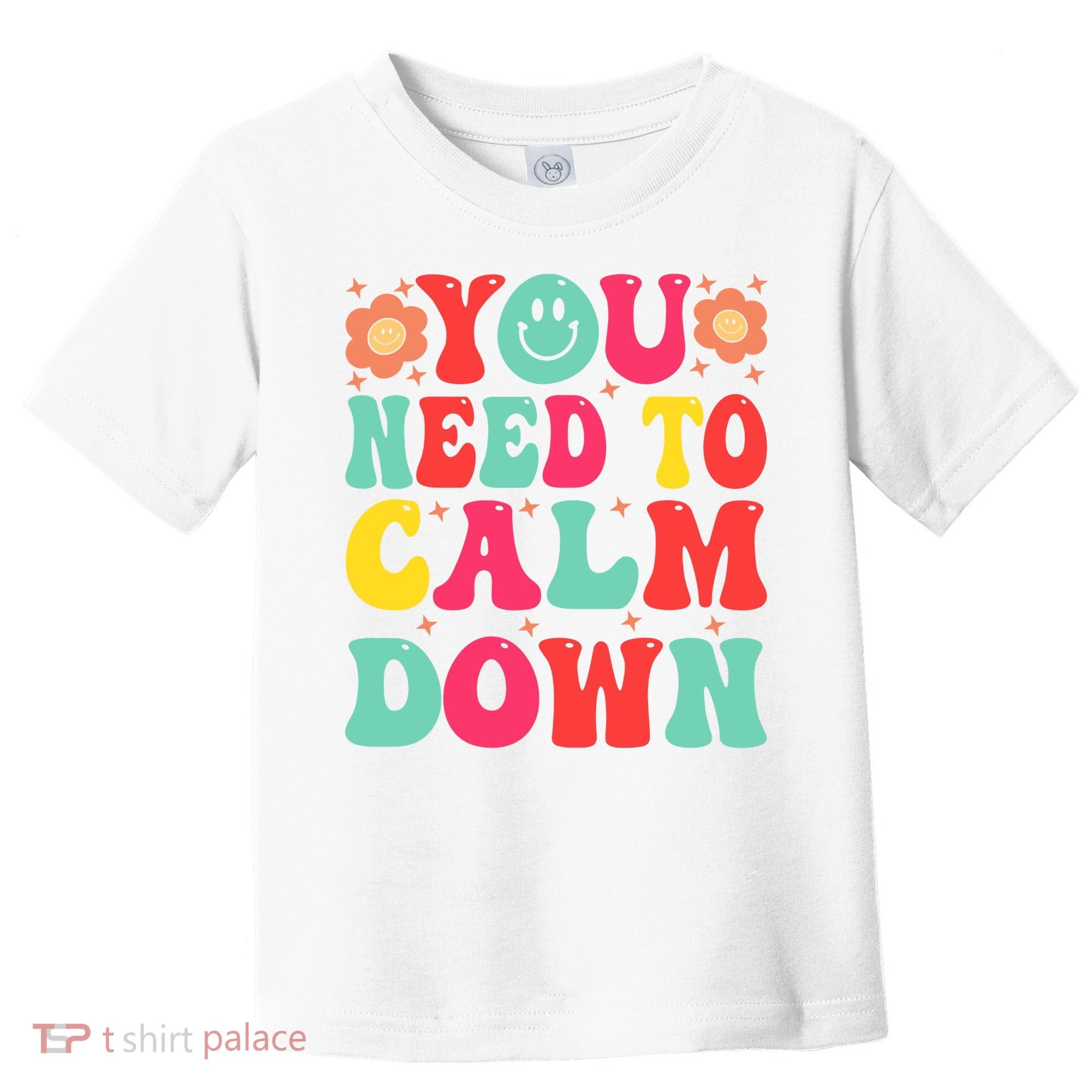 You Need To Calm Down Toddler T-Shirt