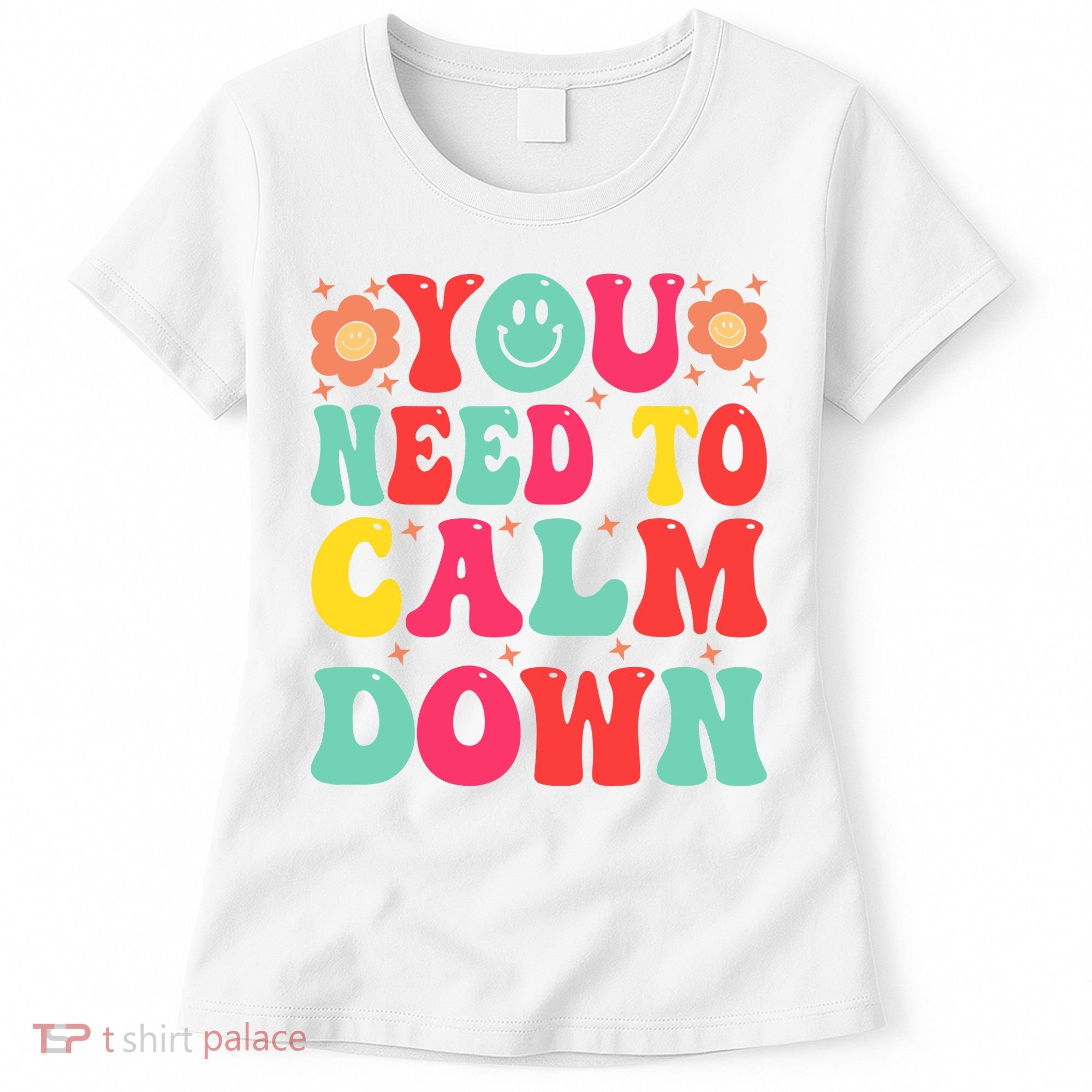 You Need To Calm Down Women's T-Shirt