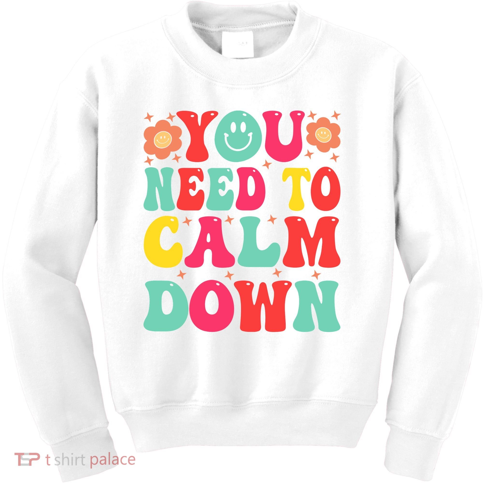 You Need To Calm Down Kids Sweatshirt