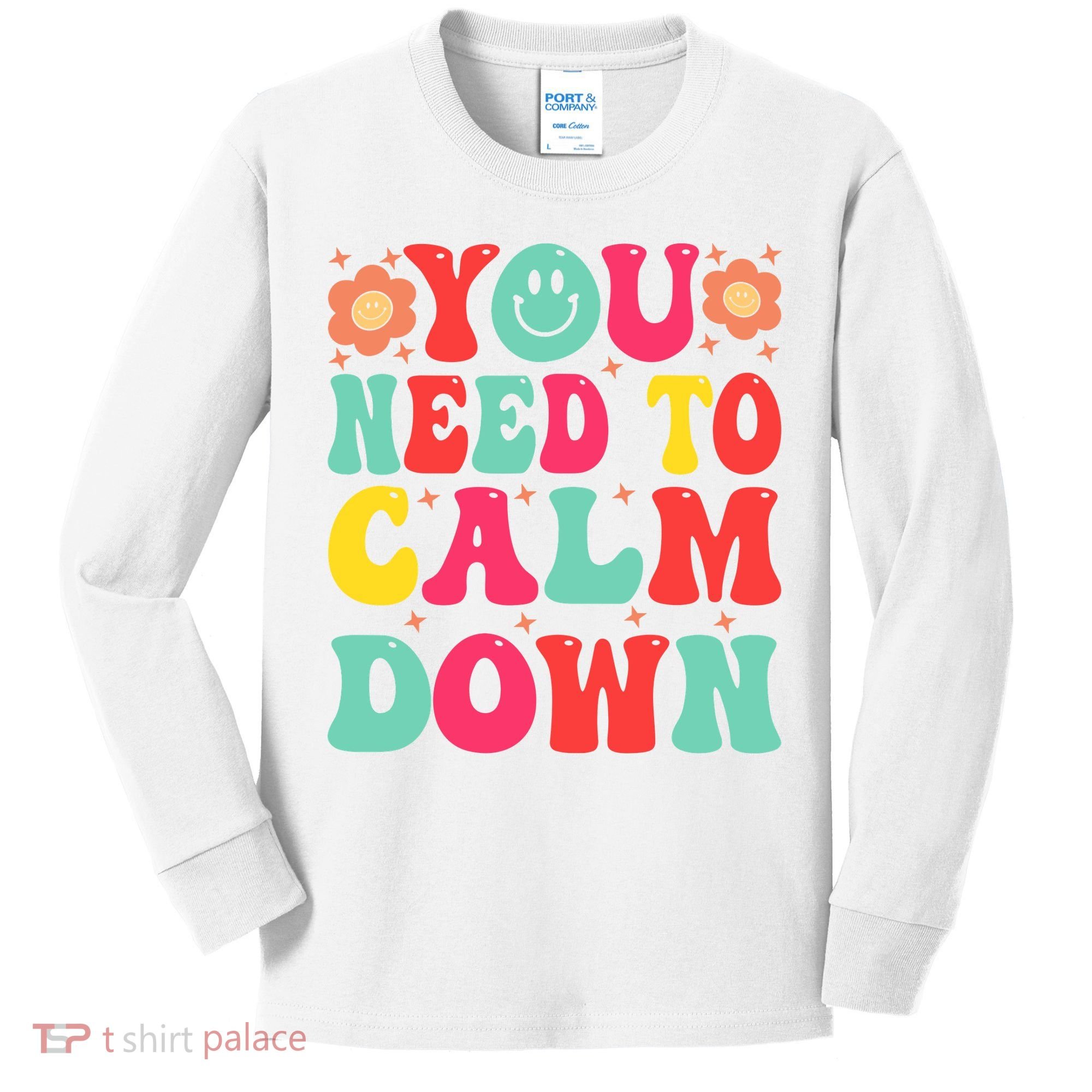 You Need To Calm Down Kids Long Sleeve Shirt