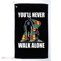 You'll Never Walk Alone Autism Awareness Dad Golf Towel thumb 0